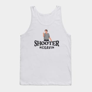 Shooter Mcgavin Tank Top